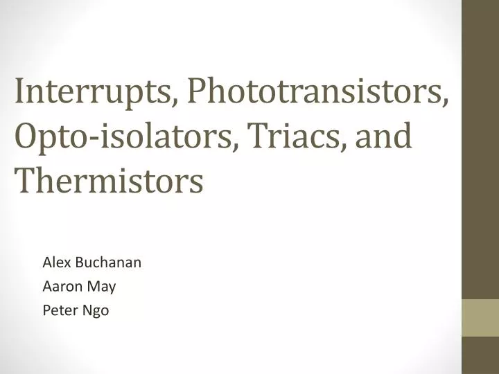 interrupts phototransistors opto isolators triacs and thermistors
