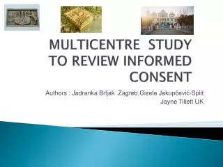MULTICENTRE STUDY TO REVIEW INFORMED CONSENT