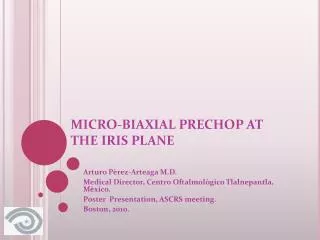 MICRO-BIAXIAL PRECHOP AT THE IRIS PLANE