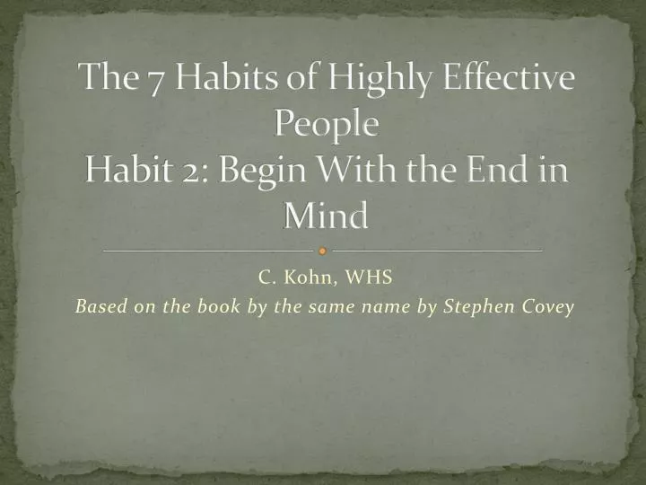 the 7 habits of highly effective people habit 2 begin with the end in mind