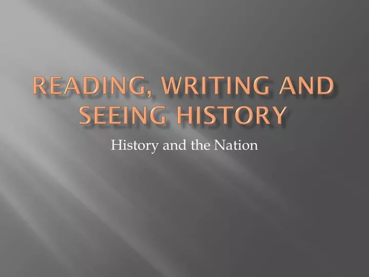 reading writing and seeing history