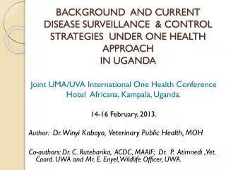 Joint UMA/UVA International One Health Conference Hotel Africana, Kampala, Uganda.