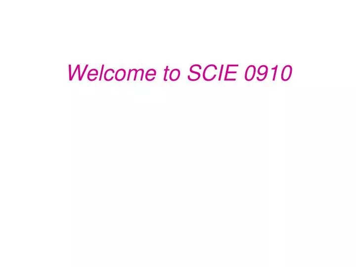 welcome to scie 0910