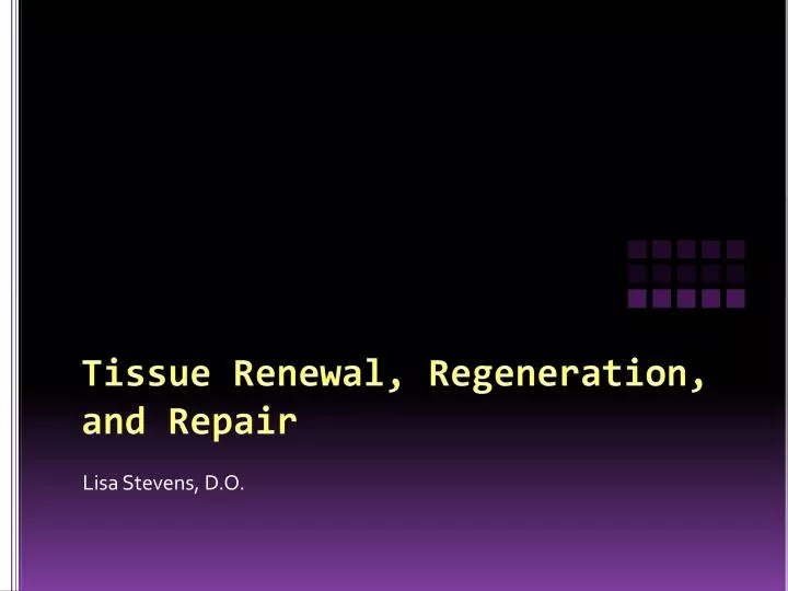 tissue renewal regeneration and repair