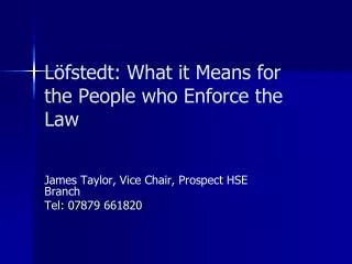 Löfstedt: What it Means for the People who Enforce the Law