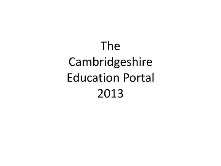 the cambridgeshire education portal 2013