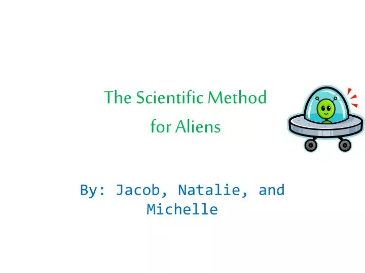 the scientific method for aliens