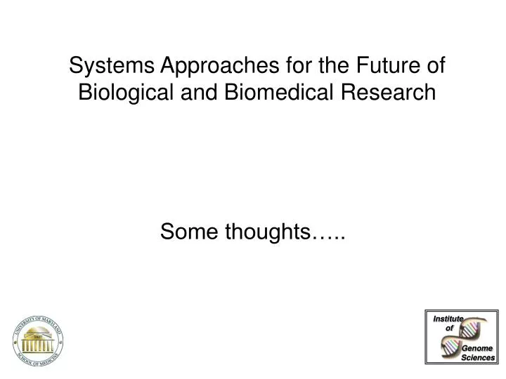 systems approaches for the future of biological and biomedical research