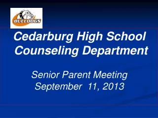 Cedarburg High School Counseling Department Senior Parent Meeting September 11, 2013