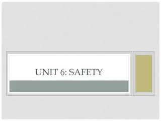 Unit 6: Safety
