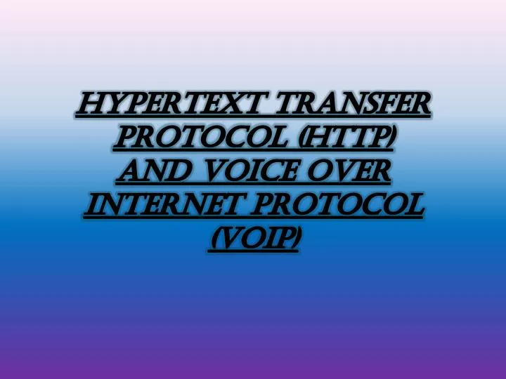 hypertext transfer protocol http and voice over internet protocol voip