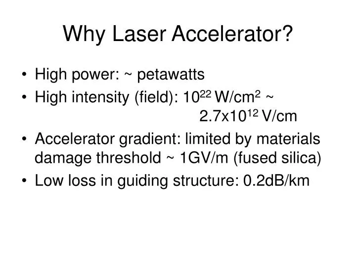 why laser accelerator