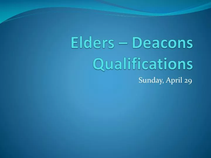 elders deacons qualifications