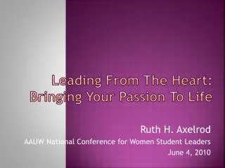 Leading From The Heart: Bringing Your Passion To Life