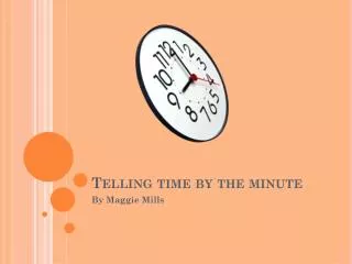 Telling time by the minute
