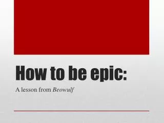 How to be epic: