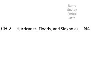 CH 2 Hurricanes, Floods, and Sinkholes N4
