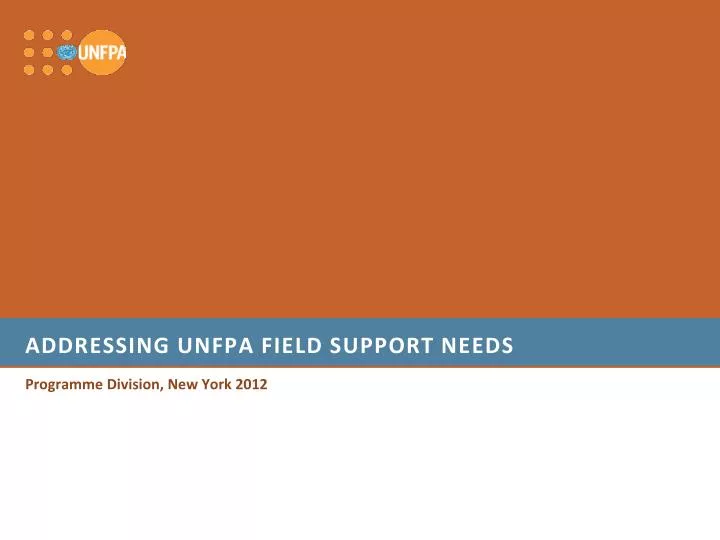 addressing unfpa field support needs