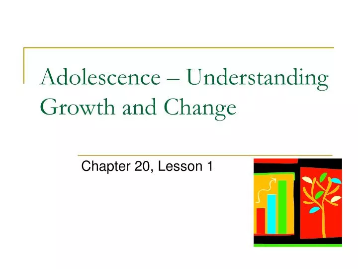 adolescence understanding growth and change