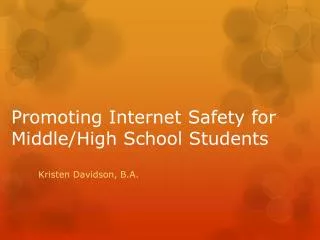 Promoting Internet Safety for Middle/High School Students