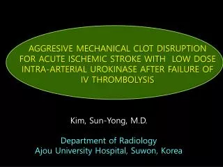 Kim, Sun-Yong, M.D. Department of Radiology Ajou University Hospital, Suwon, Korea
