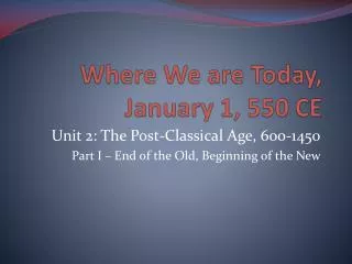 Where We are Today, January 1, 550 CE