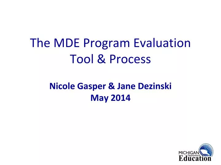 the mde program evaluation tool process nicole gasper jane dezinski may 2014