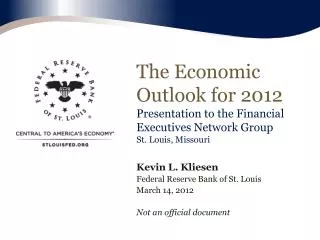 Kevin L. Kliesen Federal Reserve Bank of St. Louis March 14, 2012 Not an official document