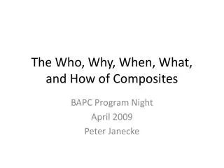 The Who, Why, When, What, and How of Composites