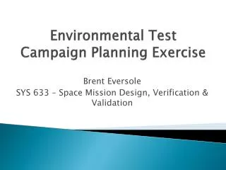 Environmental Test Campaign Planning Exercise