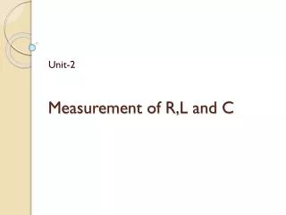 Measurement of R,L and C