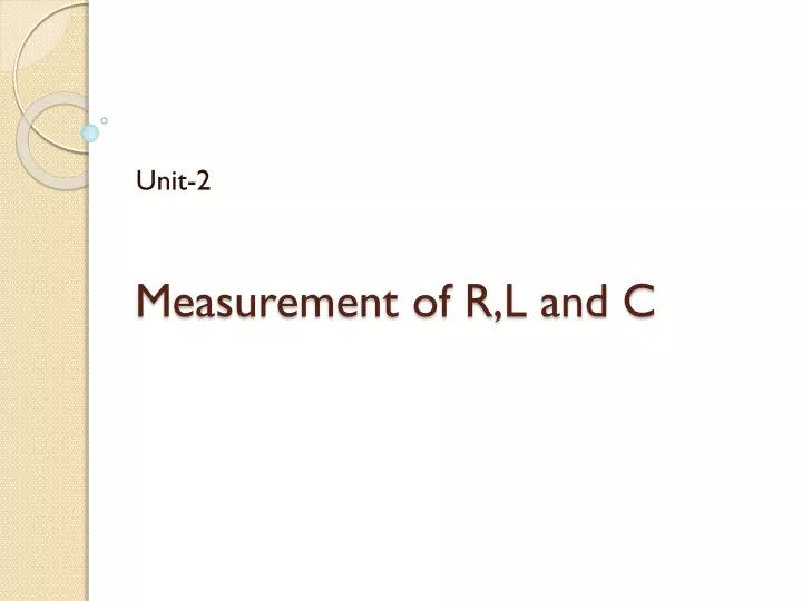 measurement of r l and c