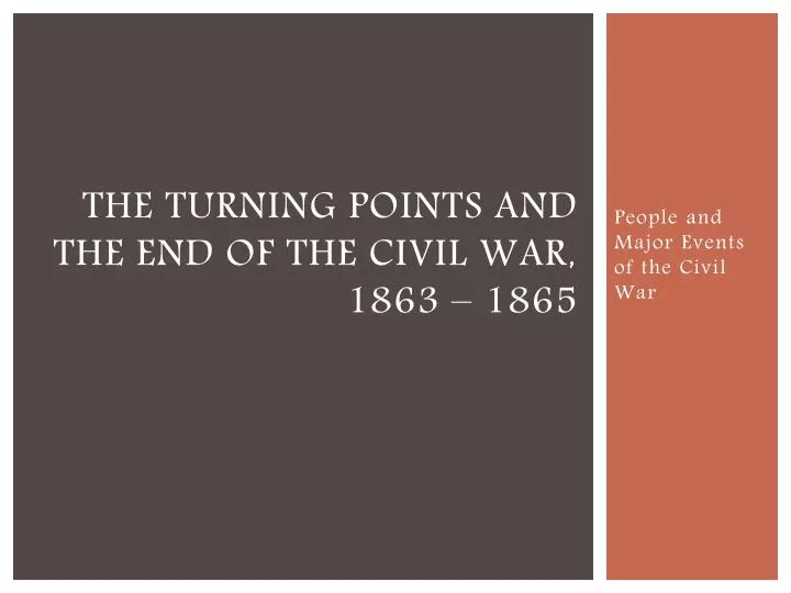 the turning points and the end of the civil war 1863 1865