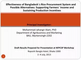 Principal Investigator: Mohammad Jahangir Alam, PhD Department of Agribusiness and Marketing