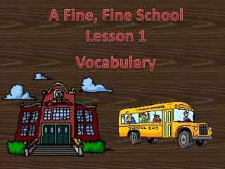 A Fine, Fine School Lesson 1