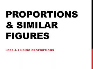 Proportions &amp; Similar Figures