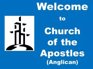 Welcome to Church of the Apostles (Anglican)