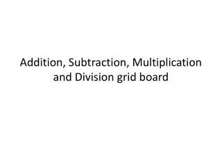 Addition, Subtraction, Multiplication and Division grid board