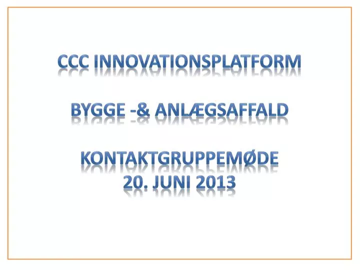ccc innovationsplatform bygge anl gsaffald kontaktgruppem de 20 juni 2013