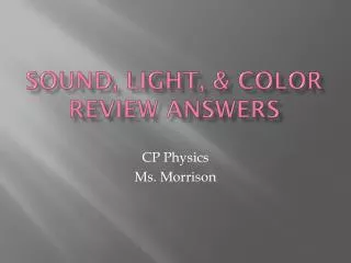 Sound, light, &amp; color review answers
