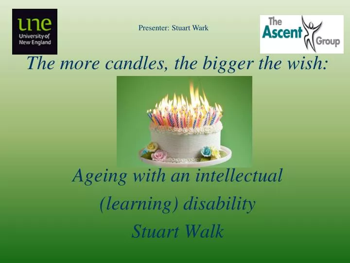 the more candles the bigger the wish ageing with an intellectual learning disability stuart walk