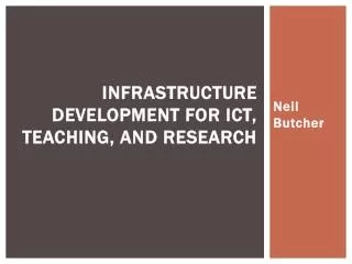 Infrastructure Development for ICT, Teaching, and Research