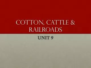COTTON, CATTLE &amp; RAILROADS