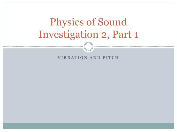 physics of sound investigation 2 part 1
