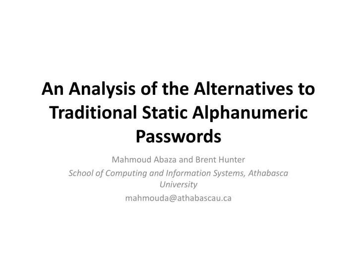 an analysis of the alternatives to traditional static alphanumeric passwords