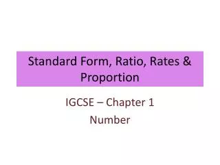 Standard Form, Ratio, Rates &amp; Proportion