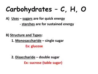 Carbohydrates – C, H, O