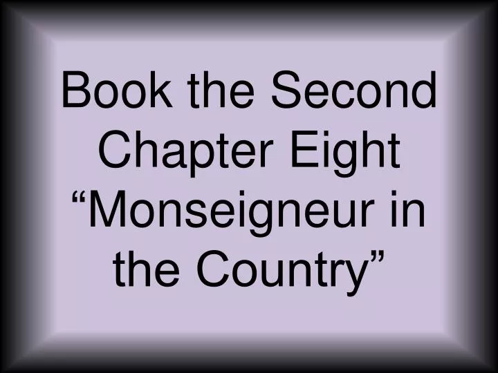 book the second chapter eight monseigneur in the country