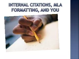 Internal Citations, MLA Formatting, and you