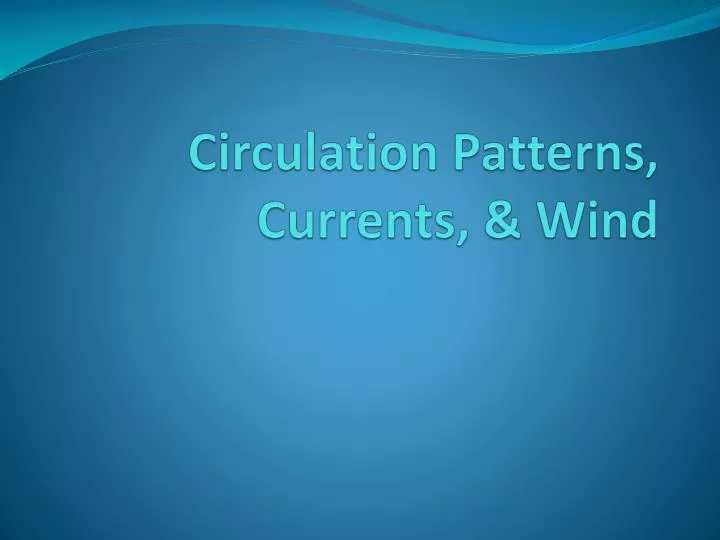 circulation patterns currents wind
